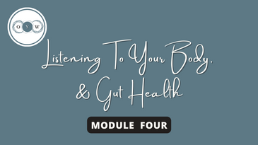 Listening To Your Body, & Gut Health